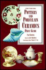 Pottery and Porcelain Ceramics Price Guide (Antique Trader's Pottery & Porcelain Ceramics Price Guide) - Kyle Husfloen, Susan N. Cox