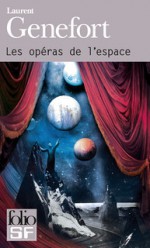 Les Opéras de l'espace - Laurent Genefort