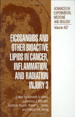 Eicosanoids and other Bioactive Lipids in Cancer, Inflammation, and Radiation Injury 3: v. 3 (Advances in Experimental Medicine and Biology) - Kenneth V. Honn, Lawrence J. Marnett, Santosh Nigam, Robert L. Jones, Patrick Y-K Wong