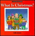 What Is Christmas? - Lillie James