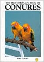 The Professional's Book Of Conures - John Coborn