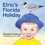 Elric's Florida Holiday - Sheelah Colhoun, Sue Lynn Cotton