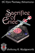 Sacrifice of Ericc (Altered Creatures) (Volume 2) - Anthony G Wedgeworth, Joann Cegon, Tami Wedgeworth, Alexander Wedgeworth, Josh Crawford, Dennis Shurson, Lyle Ernst, Frederick L Wedgeworth