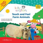 Baby Einstein Touch and Feel Farm Animals - Disney Book Group, , Nadeem Zaidi