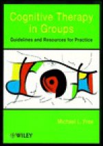 Cognitive Therapy in Groups: Guidelines and Resources for Practice - Michael L. Free