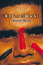 Rights for Aborigines - Bain Attwood