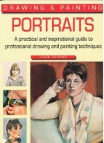 Drawing and Painting the Portrait - Jeremy Harwood