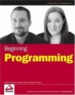 Beginning Programming - Adrian Kingsley-Hughes, Kathie Kingsley-Hughes