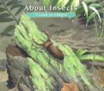 About Insects: A Guide for Children (About... - Cathryn Sill