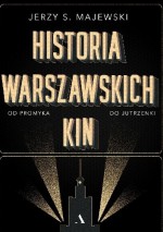 Historia warszawskich kin - Jerzy S. Majewski