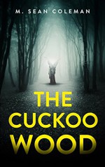 The Cuckoo Wood - M. Sean Coleman