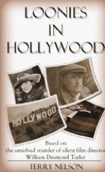 Loonies in Hollywood - Terry Nelson