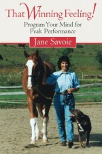 That Winning Feeling!: Program Your Mind for Peak Performance - Jane Savoie, Robert Dover