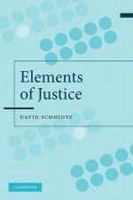 The Elements of Justice - David Schmidtz