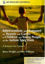 Intervention and Support for Parents and Carers of Children and Young People on the Autism Spectrum: A Resource for Trainers - Barry Wright, Chris Williams