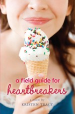 A Field Guide for Heartbreakers - Kristen Tracy