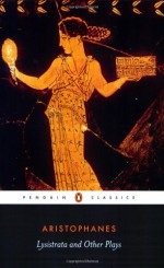 Lysistrata and Other Plays - Alan H. Sommerstein, Aristophanes