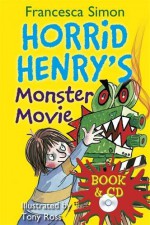 Horrid Henry's Monster Movie - Francesca Simon