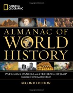 National Geographic Almanac of World History - Patricia S. Daniels, Stephen G. Hyslop, Douglas G. Brinkley, Steve Hyslop