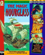 Magic Hourglass, The: A Time-Travel Adventure Game (Gamebook) - Heather Maisner