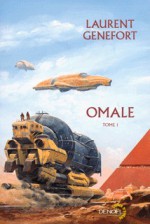 Omale, tome 1 - Laurent Genefort