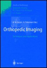 Orthopedic Imaging: Techniques and Applications - A. Mark Davies, Holger Pettersson