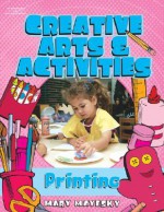 Creative Art & Activities: Print Making - Mary Mayesky