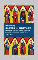 Discovering Saints in Britain - John Vince, Jw Freeman