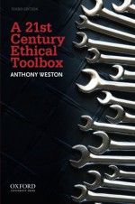 A 21st Century Ethical Toolbox - Anthony Weston