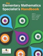 The Elementary Mathematics Specialists Handbook - Patricia Campbell, Aimee Ellington, William Haver, Vickie Inge