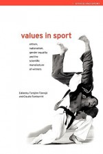 Values in Sport: Elitism, Nationalism, Gender Equality, and the Scientific Manufacturing of Winners - Torbjörn Tännsjö