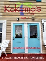 Kokomo's Cafe Part 1 (Flagler Beach Fiction Series) - Armand Rosamilia