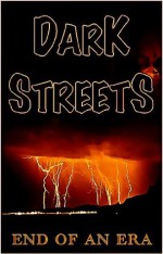 End Of An Era (Dark Streets) - Graham Taylor, Good Guy Publishing