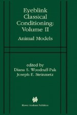 Eyeblink Classical Conditioning Volume 2: Animal Models - Diana S. Woodruff-Pak