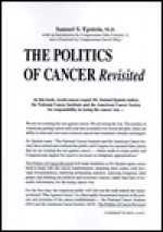 The Politics of Cancer Revisited - Samuel S. Epstein