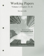 Working Papers, Volume 2, Chapters 16-26 for Use with Financial & Managerial Accounting: The Basis for Business Decisions - Jan R. Williams, Joseph V. Carcello, Susan F. Haka