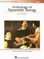 Anthology of Spanish Song: Low Voice (Vocal Library) - Maria DiPalma, Richard Walters