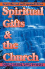 Spiritual Gifts and the Church - David Bridger, Donald Bridge