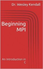 Beginning MPI (An Introduction in C) - Wesley Kendall