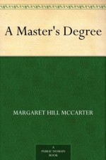 A Master's Degree - Margaret Hill McCarter