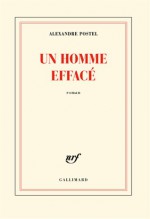 Un homme effacé - Alexandre Postel