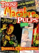 Those Macabre Pulps - Darrell C. Richardson, Adventure House