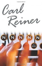 NNNNN: A Novel - Carl Reiner