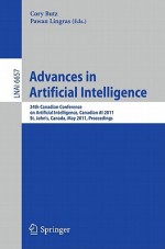 Advances in Artificial Intelligence: 24th Canadian Conference on Artificial Intelligence, Canadian AI 2011, St. John's, Canada, May 25-27, 2011, Proceedings - Cory Butz, Pawan Lingras