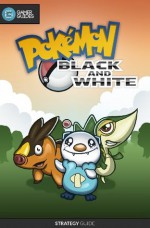 Pokémon Black & White: Strategy Guide - James Bowden, Seb Hayes