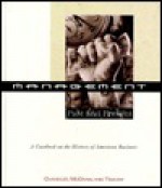 Management: Past and Present: A Casebook on the History of American Business - Alfred D. Chandler Jr., Richard S. Tedlow, Thomas K. McCraw