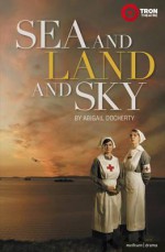 Sea and Land and Sky - Abigail Docherty