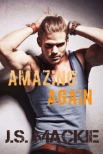 Amazing Again (The Boys Next Door, #1) - J.S. Mackie