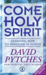 Come Holy Spirit: - Pytches