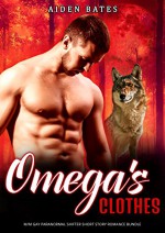 Omega's Clothes: M/M Wolf Shifter and Wizard Short Story Romance (Omega's Classes Book 1) - Aiden Bates